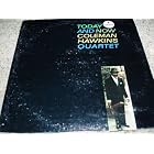 Today And Now - The Coleman Hawkins Quartet by  Tommy Flanagan, Major Holley, Eddie Locke, Coleman Hawkins, and Bob Thiele - Production 