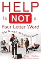 Help Is Not a Four Letter Word: When Doing It All is Doing You In