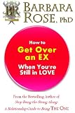 How to Get OVER AN EX When You're Still in LOVE (BEST Answer)