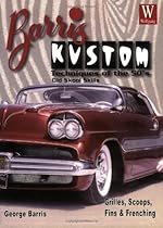 Barris Kustom Techniques of the '50s : Grilles,Scoops, Fins and Frenching (Old Skool Skills)