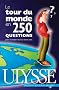 Le tour du monde en 250 questions : Pour se tester seul ou entre amis