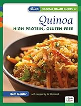 Quinoa: High Protein, Gluten-Free (Alive Natural Health Guides) Quinoa: High Protein, Gluten-Free (Alive Natural Health Guides)