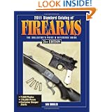 2011 Standard Catalog Of Firearms: The Collector's Price & Reference Guide by Dan Shideler