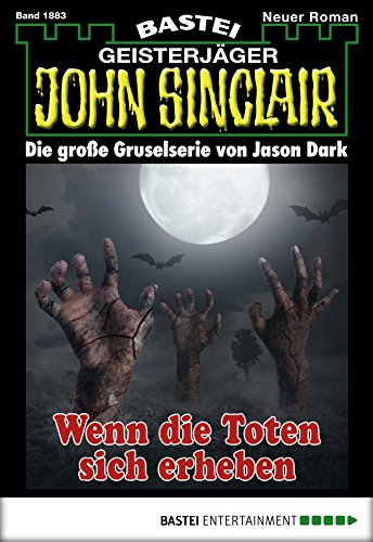 John Sinclair - Folge 1883: Wenn die Toten sich erheben (German Edition)