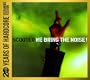 20 Years of Hardcore-We Bring the Noise