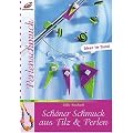 Sch�ner Schmuck aus Filz & Perlen