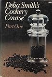 Delia Smith's cookery course. Part 1