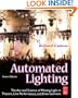 Automated Lighting, Second Edition: The Art and Science of Moving Light in Theatre, Live Performance, and Entertainment