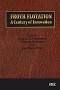 Froth Flotation: A Century of Innovation