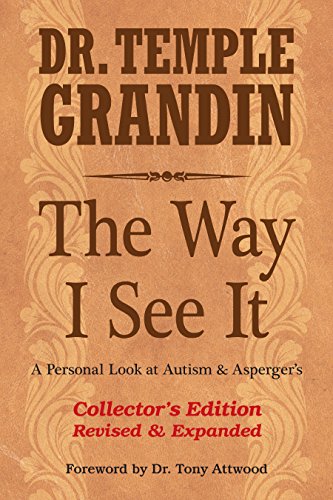 The Way I See It, Collector's Edition: A Personal Look at Autism and Asperger's