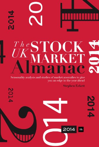 The UK Stock Market Almanac 2014: Seasonality analysis and studies of market anomalies to give you an edge in the year ahead