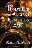 What did the ancient Israelites eat? : diet in biblical times