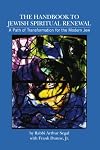 The Handbook to Jewish Spiritual Renewal: A Path of Transformation for the Modern Jew