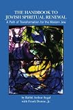The Handbook to Jewish Spiritual Renewal: A Path of Transformation for the Modern Jew