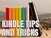 Kindle Tips, Tricks, and Shortcuts Kindle Tips, Tricks, and Shortcuts