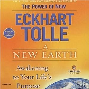A New Earth: Awakening To Your Life's Purpose