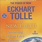 A New Earth: Awakening To Your Life's Purpose | Livre audio Auteur(s) : Eckhart Tolle Narrateur(s) : Eckhart Tolle