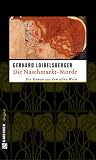Die Naschmarkt-Morde: Historischer Kriminalroman. Ein Roman aus dem alten Wien - Gerhard Loibelsberger