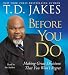 Before You Do: Making Great Decisions That You Won't Regret