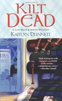 kilt dead (liss maccrimmon mystery) - kaitlyn dunnett kilt dead (liss maccrimmon mystery) - kaitlyn dunnett