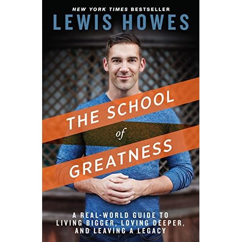 The School of Greatness: A Real-World Guide to Living Bigger Loving Deeper and Leaving a Legacy                                                                                                                                                                    Kindle Edition