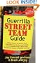 Guerrilla Street Team Guide: Helping Teamers and Business People Alike Utilize Guerrilla Marketing Strategies on the Grassroots Level to Reach People ... Advertising (Guerilla Marketing Press)