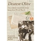 DearestOlive:OneSoldier'sRemarkableLettersHomefromWorldWarII