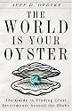 The World Is Your Oyster: The Guide to Finding Great Investments Around the Globe