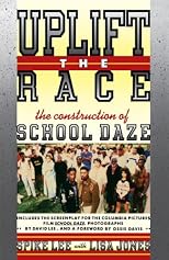 Uplift The Race: The Construction of School Daze