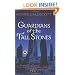 Guardians of the Tall Stones : The Sacred Stones Trilogy