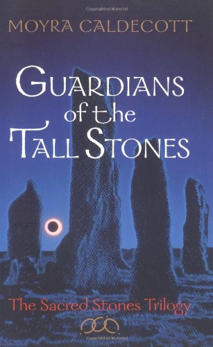 Guardians of the Tall Stones : The Sacred Stones Trilogy