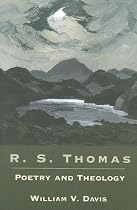 R.S.Thomas: Poetry and Theology