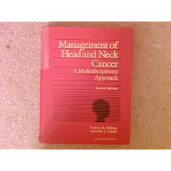 Management of Head and Neck Cancer: A Multidisciplinary Approach by Rodney R. Million and Nicholas J. Cassisi