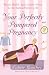 Your Perfectly Pampered Pregnancy: Beauty, Health, and Lifestyle Advice for the Modern Mother-to-Be