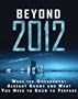 Beyond 2012: What the Government Already Knows and What You Need to Know to Prepare