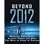 Beyond 2012: What the Government Already Knows and What You Need to Know to Prepare