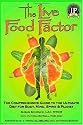 The Live Food Factor: The Comprehensive Guide to the Ultimate Diet for Body, Mind, Spirit & Planet