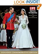LIFE The Royal Wedding of Prince William and Kate Middleton