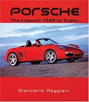 Porsche: The Legend: 1948 to Today Porsche: The Legend: 1948 to Today
