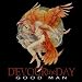 Devour the Day  Good Man