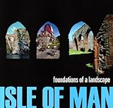 Isle of Man : foundations of a landscape