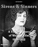 Sirens & sinners : a visual history of Weimar film, 1918-1933