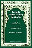 Towards understanding the Qurʿān. Part 30 (Juz' 'Amma), Surahs 78-114