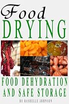 Food Drying: Food Dehydration and Safe Storage-From Free Kindle Books Library