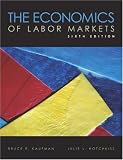 The Economics of Labor Markets Bruce Kaufman, Julie L. Hotchkiss