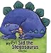 My Pet Sid the Stegosaurus (Salina Yoon Books)