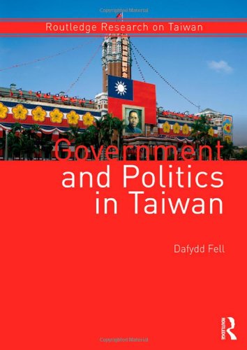 Government and Politics in Taiwan (Routledge Research on Taiwan Series)