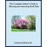 Complete Authors Guide to Planning & Selling at Book Fairs and Festivals