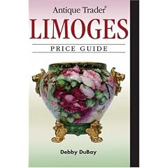 Antique Trader Limoges Price Guide (Antique Trader's Limoges Price Guide) by DebDubay