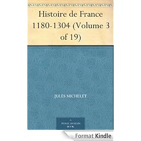 Histoire de France 1180-1304 (Volume 3 of 19)